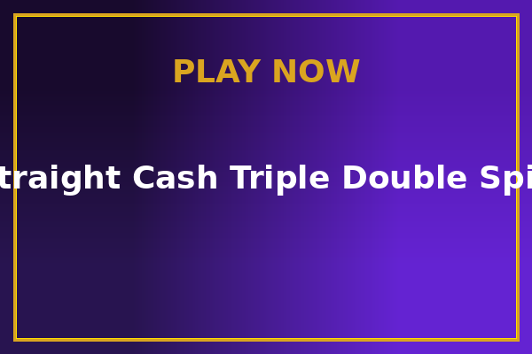 Jogar Straight Cash Triple Double Spin — caça-níqueis online